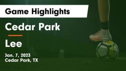 Cedar Park  vs Lee  Game Highlights - Jan. 7, 2023