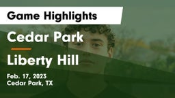 Cedar Park  vs Liberty Hill  Game Highlights - Feb. 17, 2023