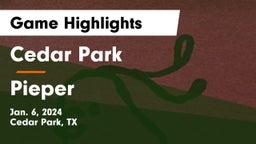 Cedar Park  vs Pieper  Game Highlights - Jan. 6, 2024