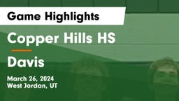 Copper Hills HS vs Davis Game Highlights - March 26, 2024