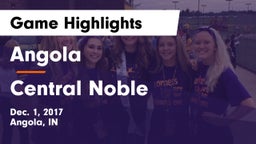 Angola  vs Central Noble  Game Highlights - Dec. 1, 2017
