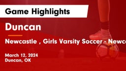 Duncan  vs Newcastle , Girls Varsity Soccer - Newcastle, OK Game Highlights - March 12, 2024