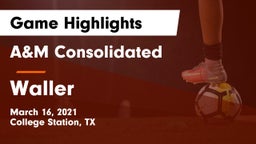 A&M Consolidated  vs Waller  Game Highlights - March 16, 2021