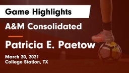 A&M Consolidated  vs Patricia E. Paetow  Game Highlights - March 20, 2021