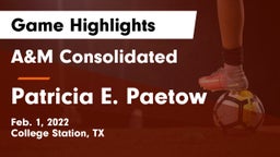 A&M Consolidated  vs Patricia E. Paetow  Game Highlights - Feb. 1, 2022
