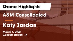 A&M Consolidated  vs Katy Jordan Game Highlights - March 1, 2022