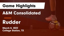 A&M Consolidated  vs Rudder  Game Highlights - March 8, 2022