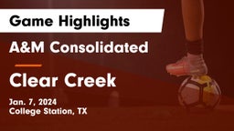 A&M Consolidated  vs Clear Creek  Game Highlights - Jan. 7, 2024