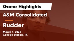 A&M Consolidated  vs Rudder  Game Highlights - March 1, 2024