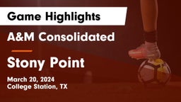 A&M Consolidated  vs Stony Point  Game Highlights - March 20, 2024