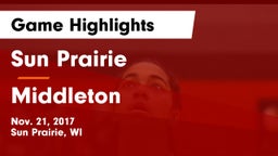 Sun Prairie vs Middleton  Game Highlights - Nov. 21, 2017