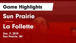 Sun Prairie vs La Follette  Game Highlights - Jan. 9, 2018