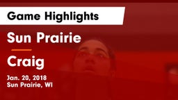 Sun Prairie vs Craig  Game Highlights - Jan. 20, 2018