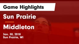 Sun Prairie vs Middleton Game Highlights - Jan. 30, 2018