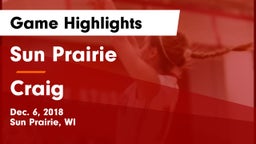 Sun Prairie vs Craig  Game Highlights - Dec. 6, 2018