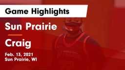 Sun Prairie vs Craig  Game Highlights - Feb. 13, 2021