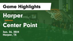 Harper  vs Center Point  Game Highlights - Jan. 26, 2024