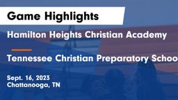 Hamilton Heights Christian Academy  vs Tennessee Christian Preparatory School Game Highlights - Sept. 16, 2023