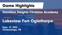 Hamilton Heights Christian Academy  vs Lakeview Fort Oglethorpe  Game Highlights - Sept. 19, 2023