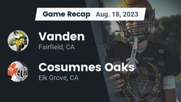 Recap: Vanden  vs. Cosumnes Oaks  2023
