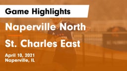 Naperville North  vs St. Charles East  Game Highlights - April 10, 2021