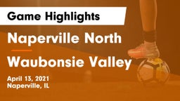 Naperville North  vs Waubonsie Valley  Game Highlights - April 13, 2021