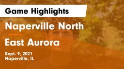 Naperville North  vs East Aurora  Game Highlights - Sept. 9, 2021