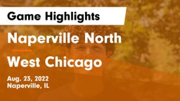 Naperville North  vs West Chicago  Game Highlights - Aug. 23, 2022