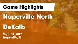Naperville North  vs DeKalb  Game Highlights - Sept. 13, 2022