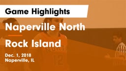 Naperville North  vs Rock Island  Game Highlights - Dec. 1, 2018