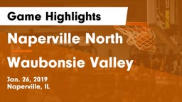 Naperville North  vs Waubonsie Valley  Game Highlights - Jan. 26, 2019