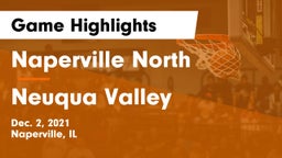 Naperville North  vs Neuqua Valley  Game Highlights - Dec. 2, 2021