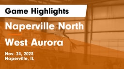 Naperville North  vs West Aurora  Game Highlights - Nov. 24, 2023