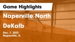 Naperville North  vs DeKalb  Game Highlights - Dec. 7, 2023