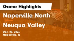 Naperville North  vs Neuqua Valley  Game Highlights - Dec. 28, 2023