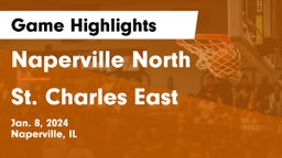 Naperville North  vs St. Charles East  Game Highlights - Jan. 8, 2024
