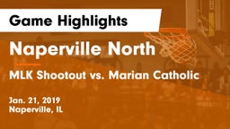 Naperville North  vs MLK Shootout vs. Marian Catholic Game Highlights - Jan. 21, 2019
