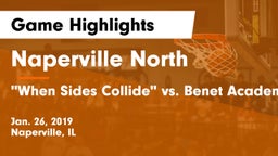 Naperville North  vs "When Sides Collide" vs. Benet Academy Game Highlights - Jan. 26, 2019