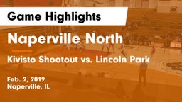 Naperville North  vs Kivisto Shootout vs. Lincoln Park Game Highlights - Feb. 2, 2019
