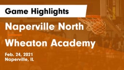 Naperville North  vs Wheaton Academy  Game Highlights - Feb. 24, 2021