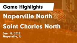Naperville North  vs Saint Charles North Game Highlights - Jan. 18, 2023
