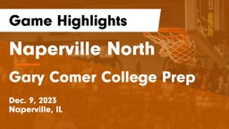 Naperville North  vs Gary Comer College Prep Game Highlights - Dec. 9, 2023