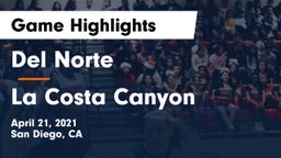 Del Norte  vs La Costa Canyon  Game Highlights - April 21, 2021