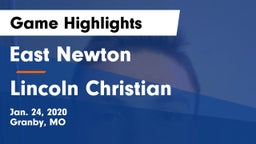 East Newton  vs Lincoln Christian  Game Highlights - Jan. 24, 2020