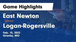 East Newton  vs Logan-Rogersville  Game Highlights - Feb. 15, 2022