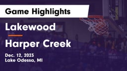 Lakewood  vs Harper Creek  Game Highlights - Dec. 12, 2023