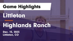 Littleton  vs Highlands Ranch  Game Highlights - Dec. 15, 2023