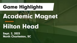 Academic Magnet  vs Hilton Head  Game Highlights - Sept. 2, 2023