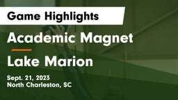 Academic Magnet  vs Lake Marion Game Highlights - Sept. 21, 2023