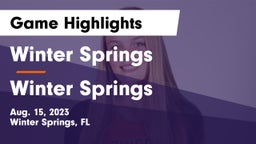 Winter Springs  vs Winter Springs Game Highlights - Aug. 15, 2023